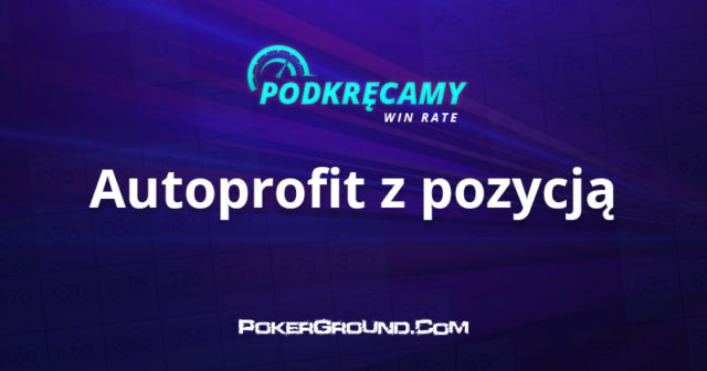 Podkręcamy win rate – Autoprofit z pozycją