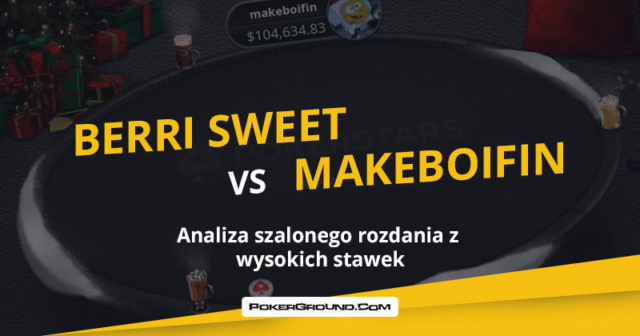 „BERRI SWEET” vs. „makeboifin” – analiza szalonego rozdania