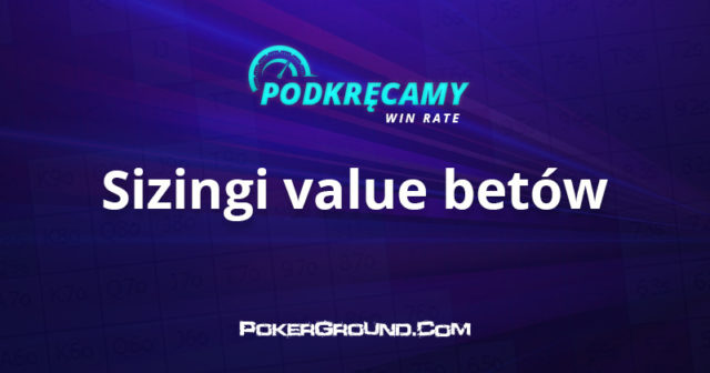Podkręcamy win rate – Sizingi value betów