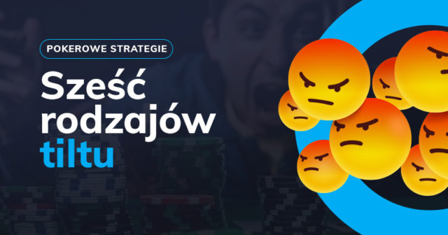 Sześć rodzajów pokerowego tiltu