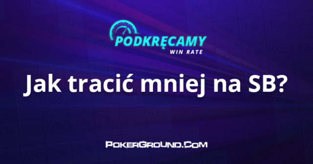 Podkręcamy win rate: Jak tracić mniej na SB?