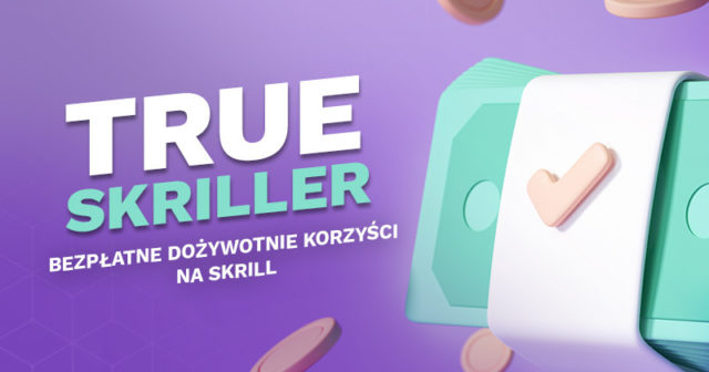 Skriller > True Skriller > VIP Skriller – nowe korzyści na portfelu Skrill