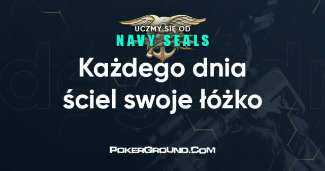 Uczmy się od Navy SEALS: „Każdego dnia ściel swoje łóżko”