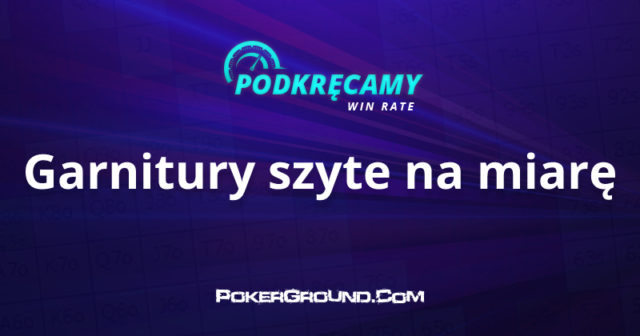 Podkręcamy win rate: Garnitury szyte na miarę
