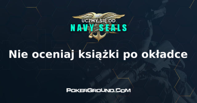 Uczmy się od Navy SEALS: Nie oceniaj książki po okładce