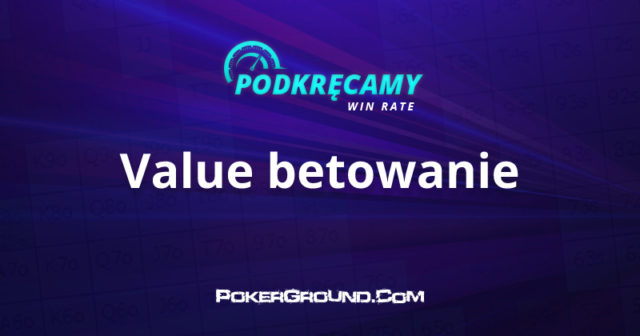 Podkręcamy win rate – Value betowanie