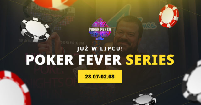 Poker Fever Series (lipiec 2021): Powraca „flagowiec” Poker Fever – spodziewamy się znakomitej frekwencji! (HARMONOGRAM)