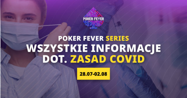 [Covid-19] BEZPROBLEMOWY wyjazd na Poker Fever Series – czytaj więcej