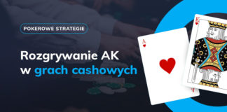 Jak rozgrywać AK w grach cashowych? Rozgrywanie AK