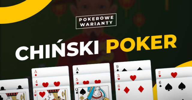Pokerowe warianty #12: Open-Face Chinese, czyli chiński poker