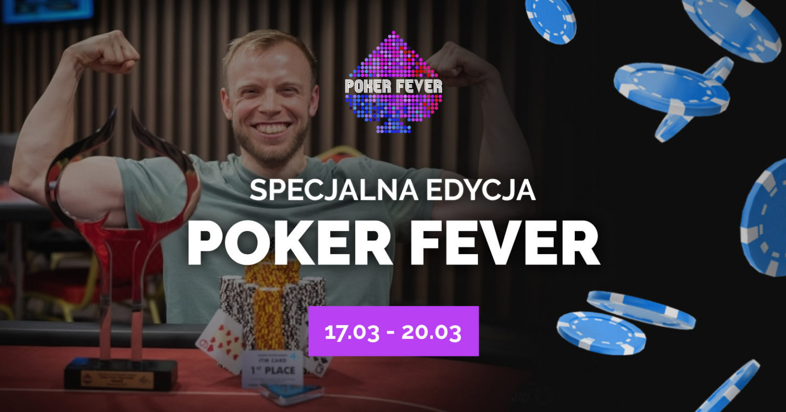 Poker Fever: Już w marcu edycja specjalna festiwalu!