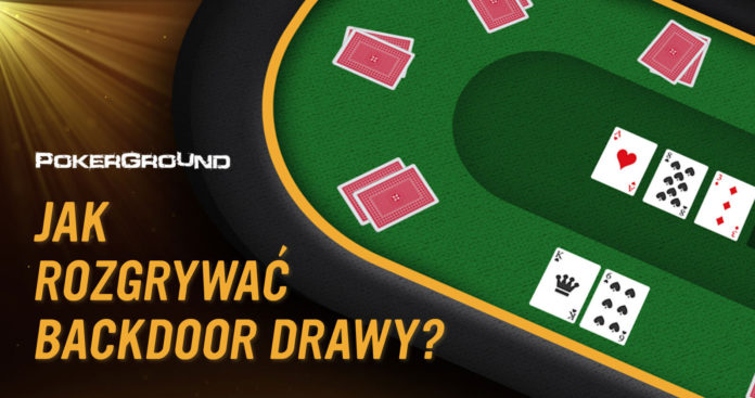Jak rozgrywać backdoor drawy?