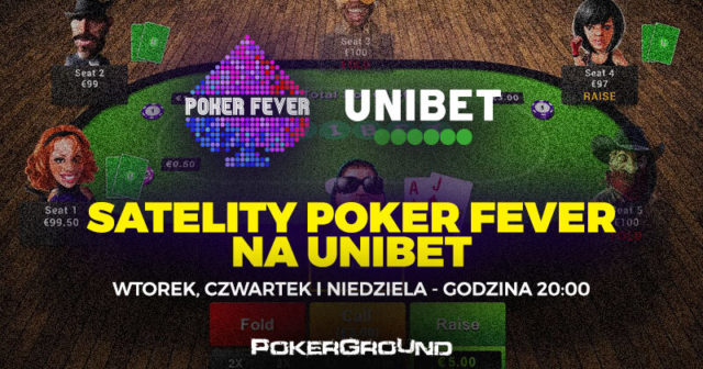 Satelity do Poker Fever na Unibet: Od dziś gramy o wejściówki do PFS Lipiec