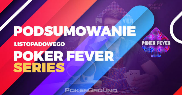 Poker Fever Series (listopad) – kim są zwycięzcy najważniejszych eventów?
