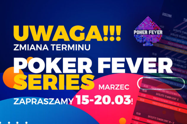 Zmiana terminu Poker Fever Series (marzec 2023)