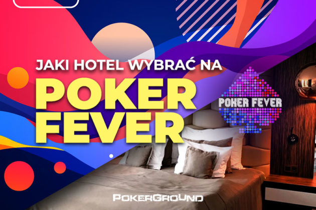 Jaki hotel wybrać na Poker Fever?