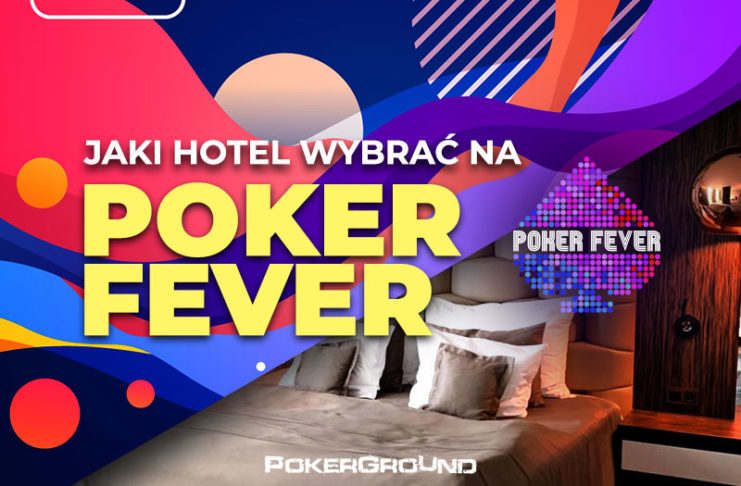 Jaki hotel wybrać na Poker Fever?