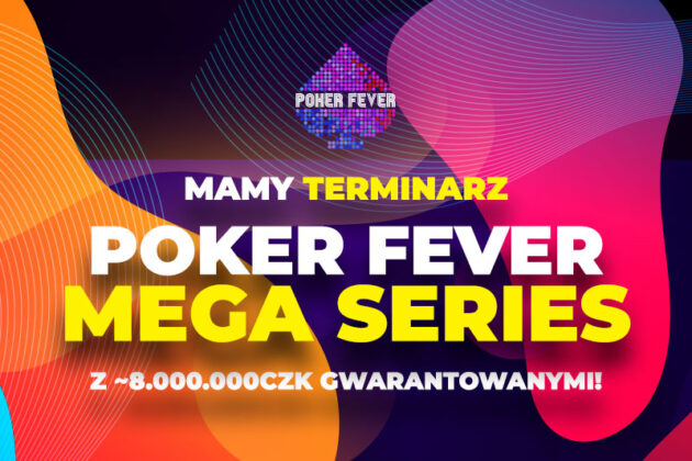 Sprawdź harmonogram Poker Fever MEGA Series (8.000.000 CZK GTD)