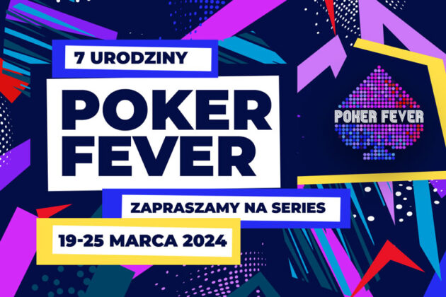Nadchodzą 7. urodziny Poker Fever Series. Marcowy festiwal będzie WIELKI!