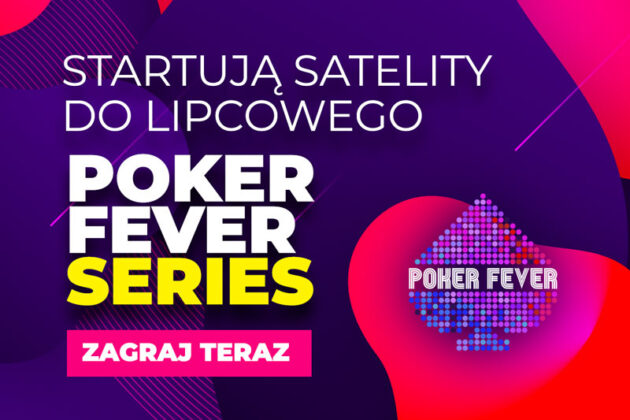 Satelity Poker Fever Series powracają – czwartek i niedziela (20:00)