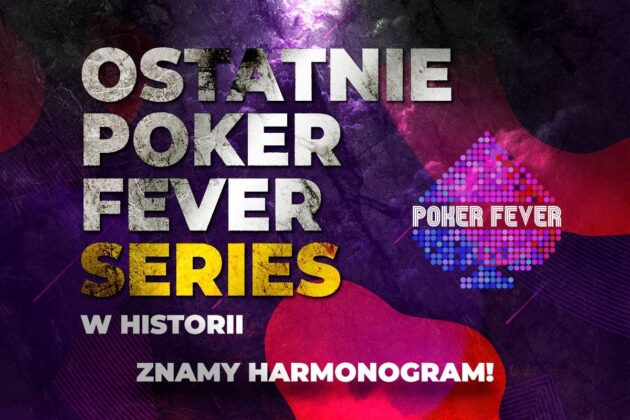 Ostatnie Poker Fever Series w historii – harmonogram na lipiec!