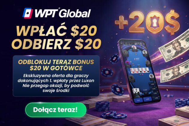 20$ na WPT Global za depozyt Luxon Pay!
